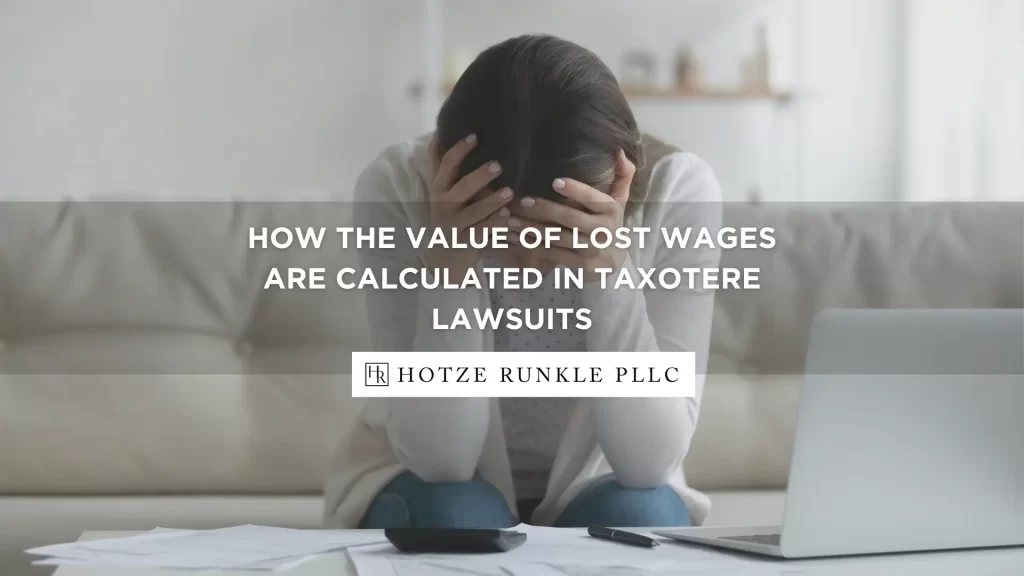 HOW THE VALUE OF LOST WAGES ARE CALCULATED IN TAXOTERE LAWSUITS