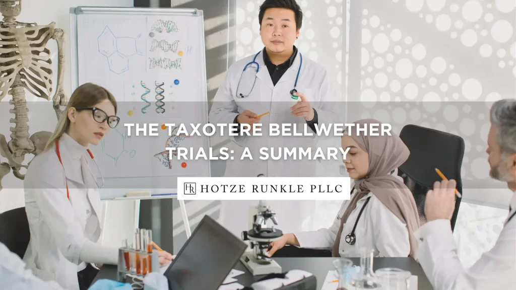 THE TAXOTERE BELLWETHER TRIALS_ A SUMMARY