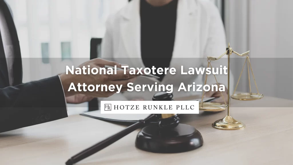 National Taxotere Lawsuit Attorney Serving Arizona