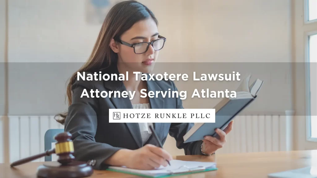 National Taxotere Lawsuit Attorney Serving Atlanta
