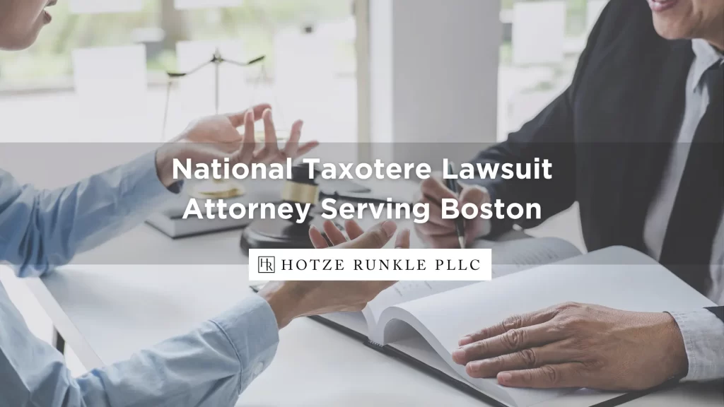 National Taxotere Lawsuit Attorney Serving Boston