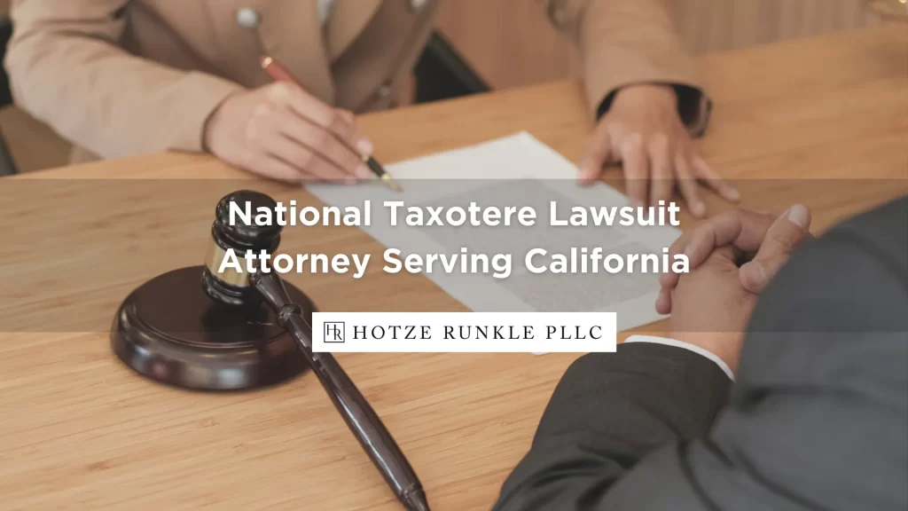 National Taxotere Lawsuit Attorney Serving California