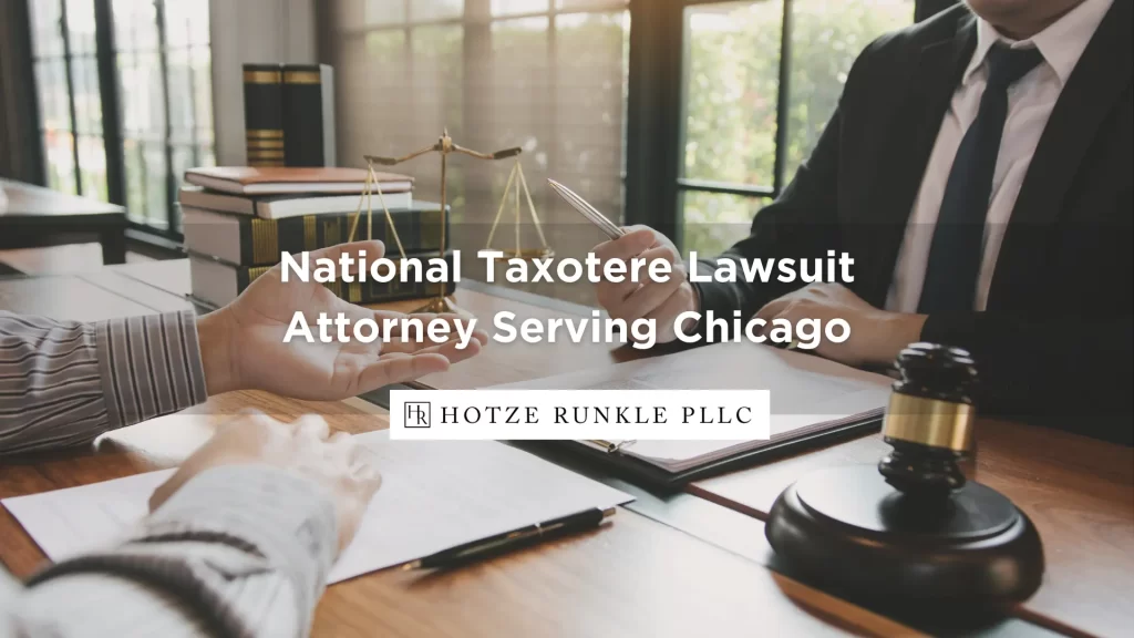 National Taxotere Lawsuit Attorney Serving Chicago