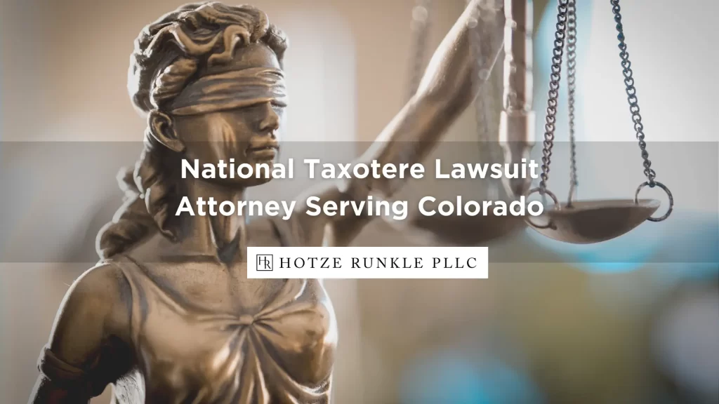 National Taxotere Lawsuit Attorney Serving Colorado