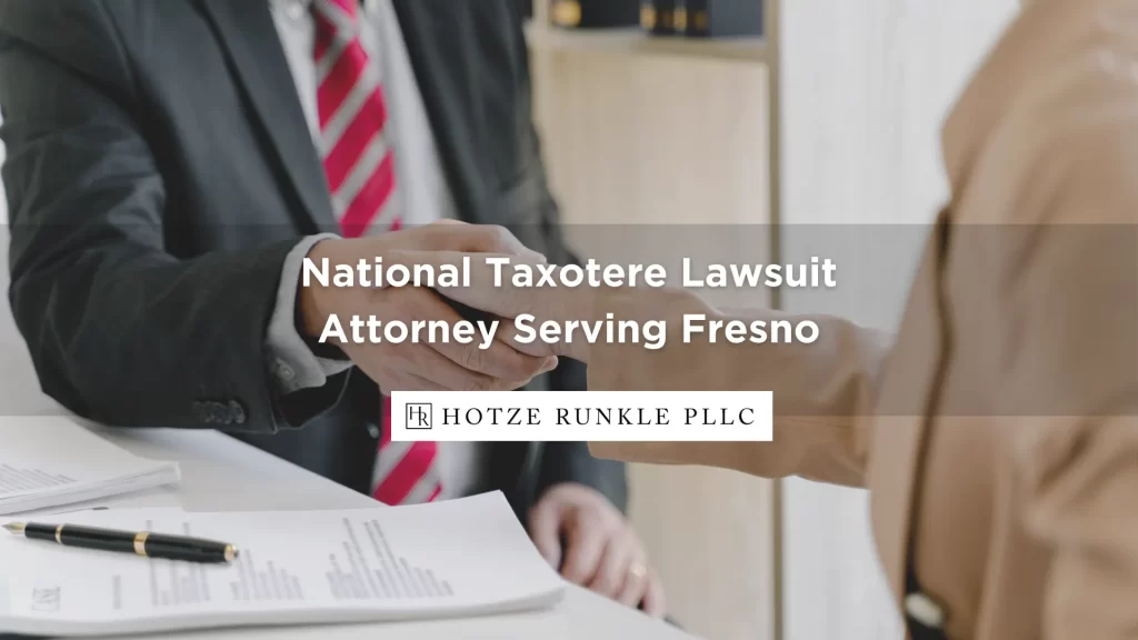 National Taxotere Lawsuit Attorney Serving Fresno