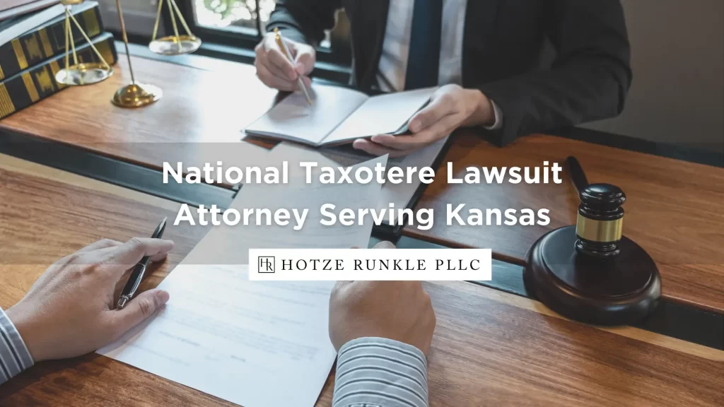 National Taxotere Lawsuit Attorney Serving Kansas