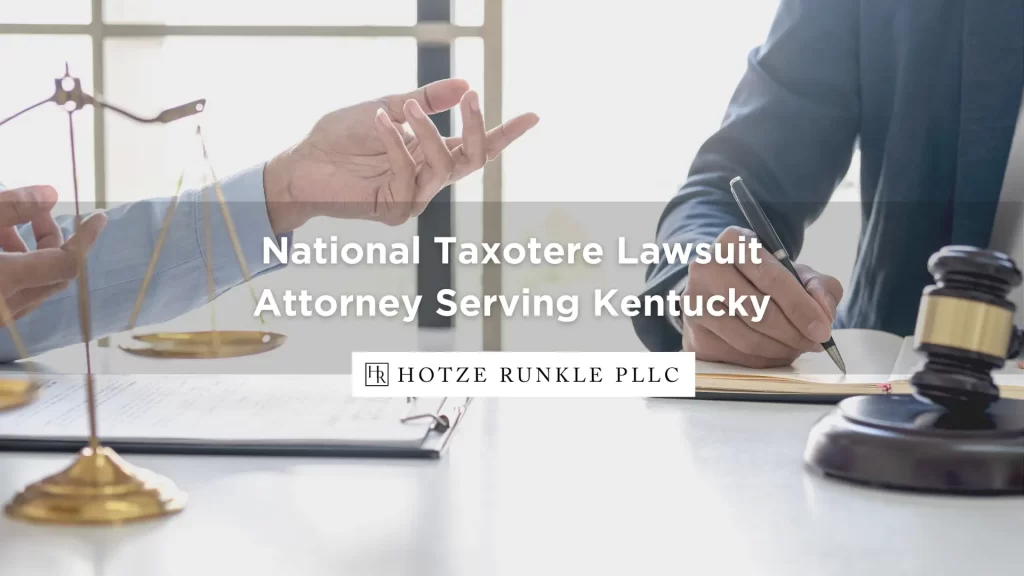 National Taxotere Lawsuit Attorney Serving Kentucky