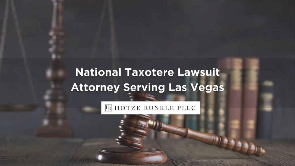 National Taxotere Lawsuit Attorney Serving Las Vegas