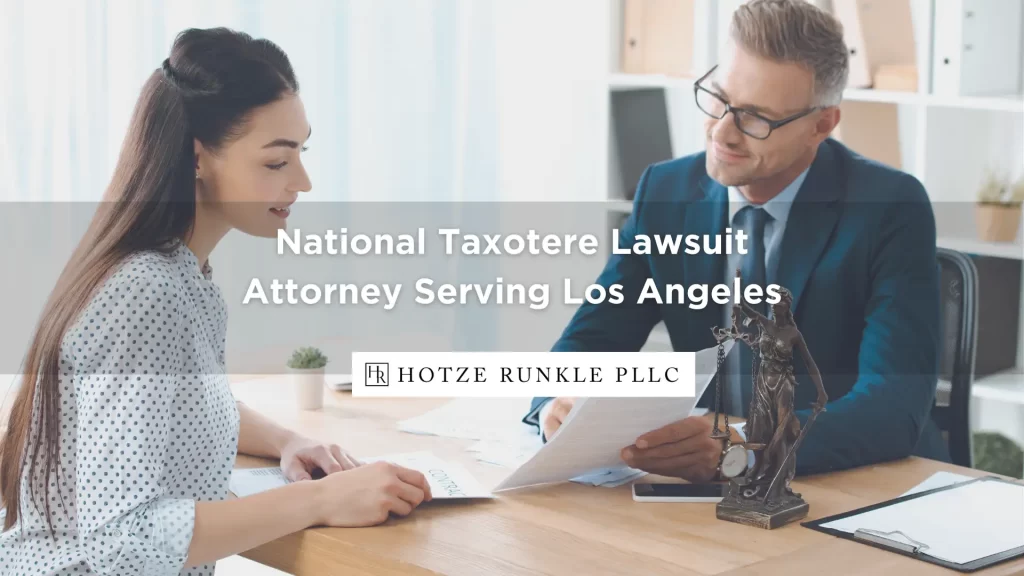 National Taxotere Lawsuit Attorney Serving Los Angeles