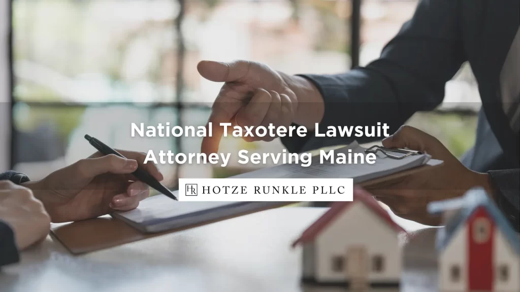 National Taxotere Lawsuit Attorney Serving Maine