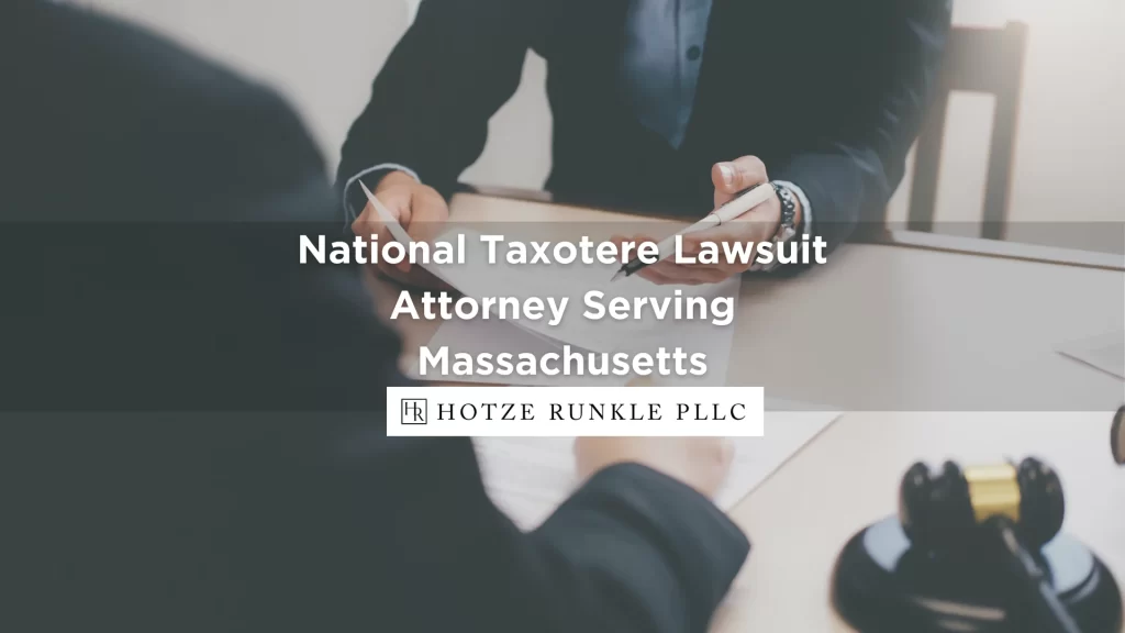 National Taxotere Lawsuit Attorney Serving Massachusetts