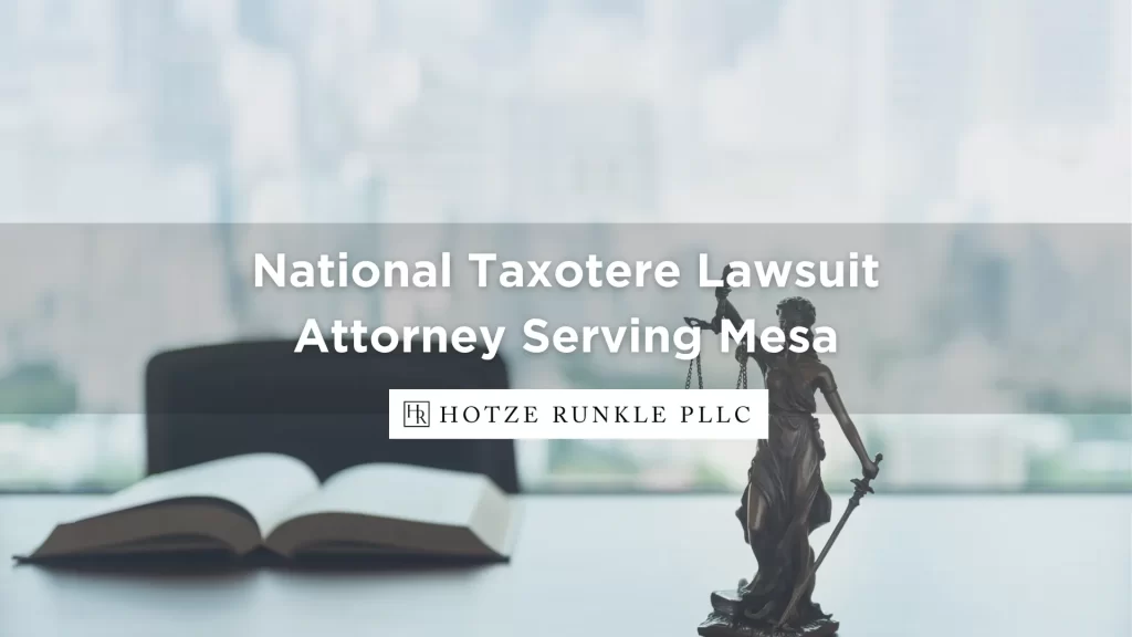 National Taxotere Lawsuit Attorney Serving Mesa
