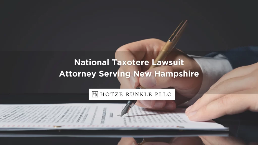 National Taxotere Lawsuit Attorney Serving New Hampshire