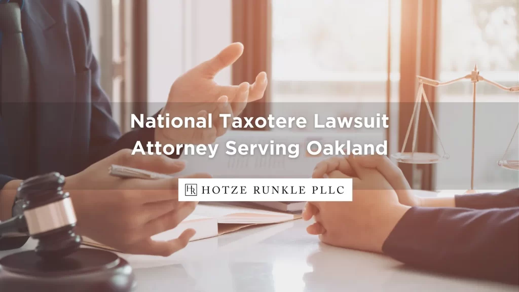 National Taxotere Lawsuit Attorney Serving Oakland