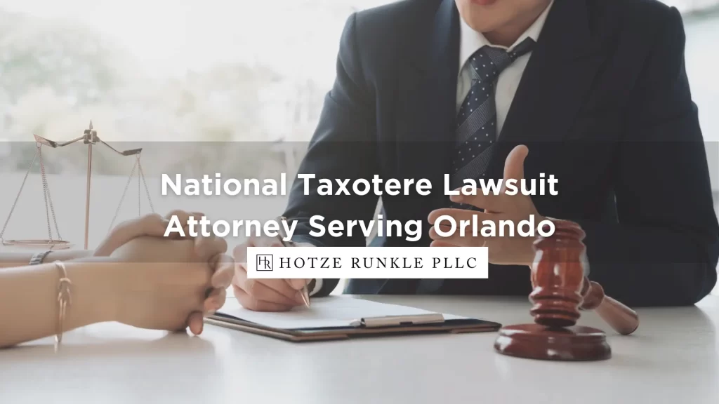 National Taxotere Lawsuit Attorney Serving Orlando