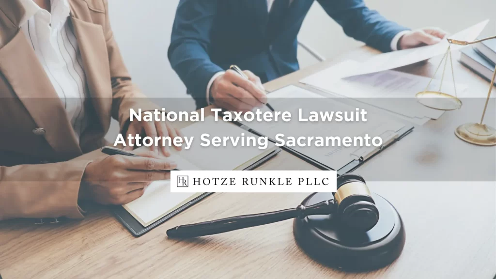 National Taxotere Lawsuit Attorney Serving Sacramento