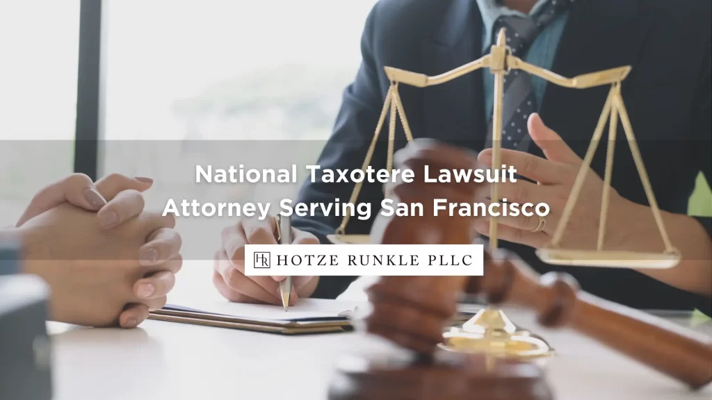 National Taxotere Lawsuit Attorney Serving San Francisco