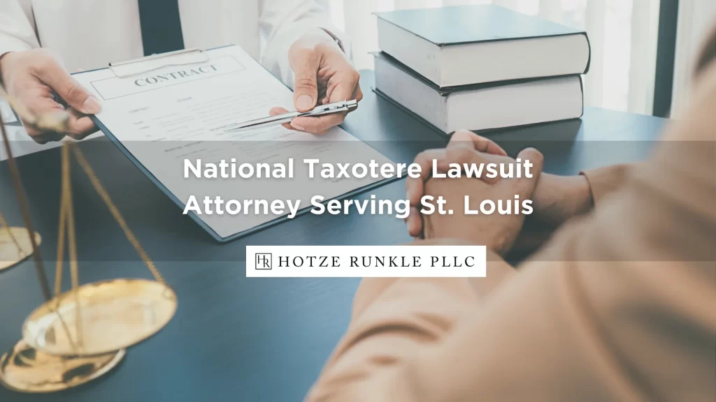 National Taxotere Lawsuit Attorney Serving St. Louis