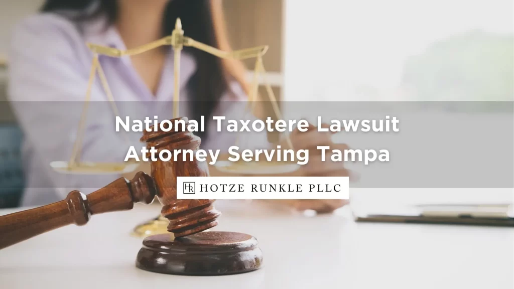 National Taxotere Lawsuit Attorney Serving Tampa