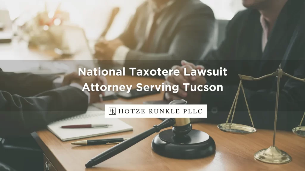National Taxotere Lawsuit Attorney Serving Tucson