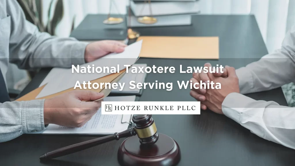 National Taxotere Lawsuit Attorney Serving Wichita