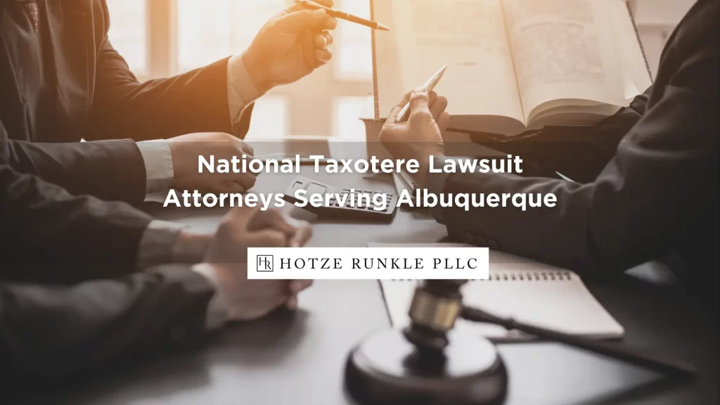 National Taxotere Lawsuit Attorneys Serving Albuquerque