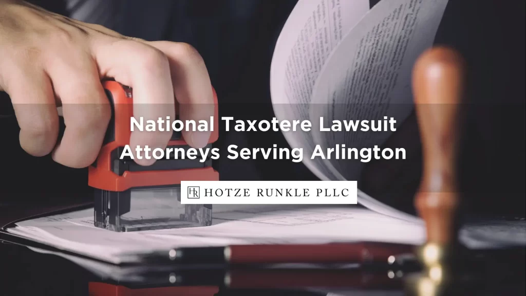 National Taxotere Lawsuit Attorneys Serving Arlington
