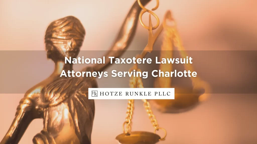 National Taxotere Lawsuit Attorneys Serving Charlotte
