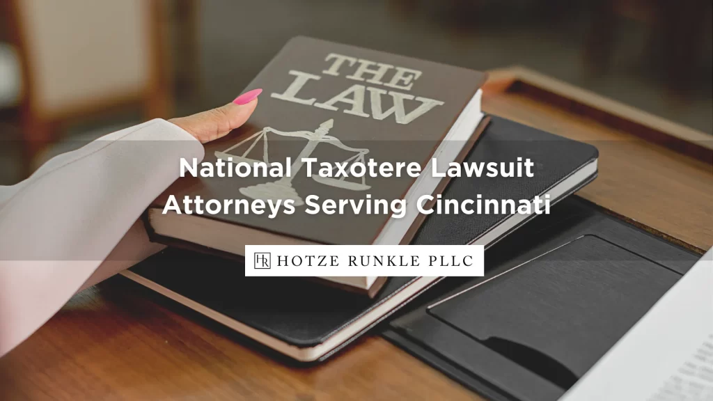 National Taxotere Lawsuit Attorneys Serving Cincinnati