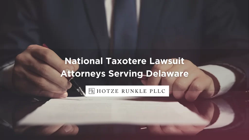 National Taxotere Lawsuit Attorneys Serving Delaware