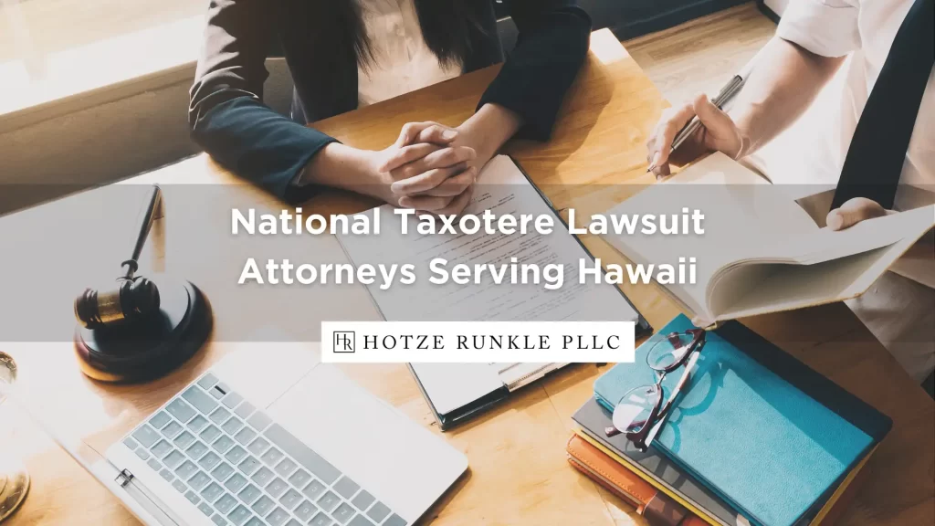 National Taxotere Lawsuit Attorneys Serving Hawaii