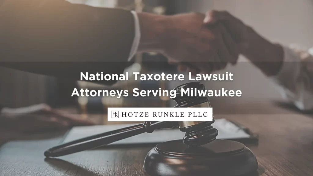National Taxotere Lawsuit Attorneys Serving Milwaukee