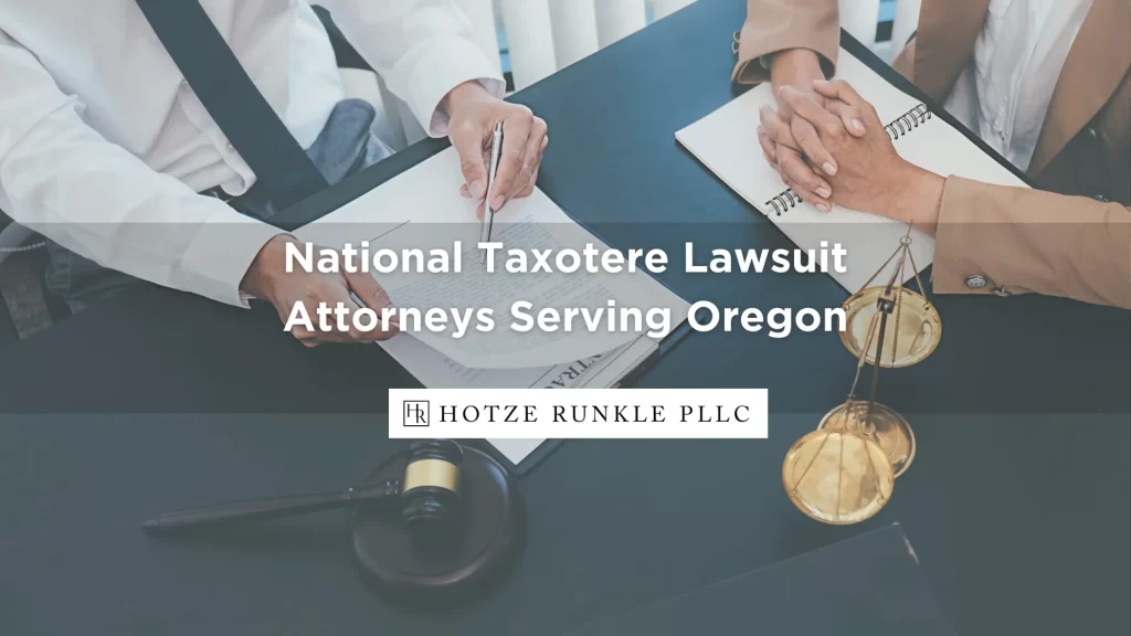 National Taxotere Lawsuit Attorneys Serving Oregon