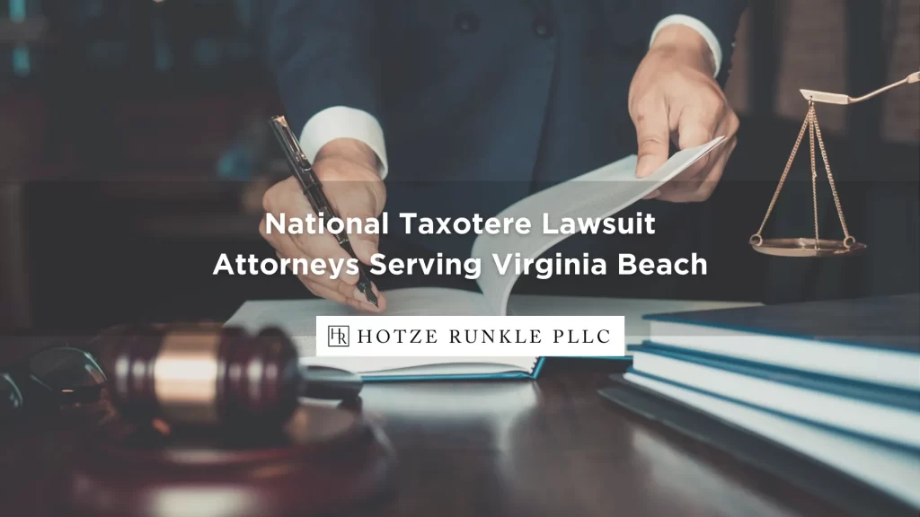 National Taxotere Lawsuit Attorneys Serving Virginia Beach