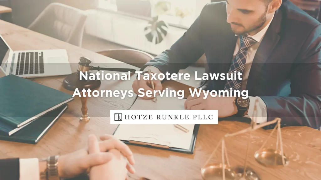 National Taxotere Lawsuit Attorneys Serving Wyoming